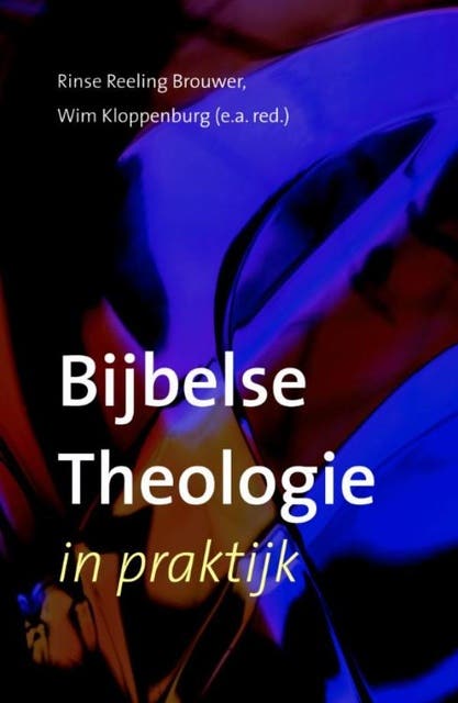 Bijbelse theologie in praktijk – omslag van het luisterboek van Rinse Reeling Brouwer,Wim Kloppenburg (red.)