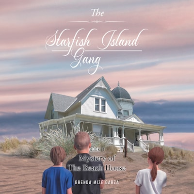 The Starfish Island Gang: Mystery of The Beach House – omslag till ljudboken av Brenda Mize Garza