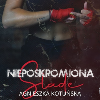 Nieposkromiona. Slade – okładka audiobooka, autor Agnieszka Kotuńska