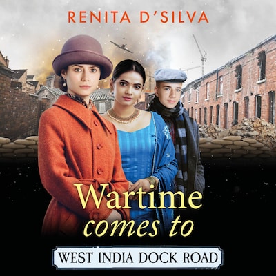 Wartime Comes to West India Dock Road - West India Dock Road, Book 2 (Unabridged) – omslag til lydbogen af Renita D'Silva