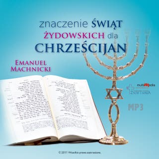 Znaczenie świąt żydowskich dla chrześcijan – okładka audiobooka, autor Emanuel Machnicki