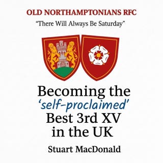 “There Will Always Be Saturday”: Becoming the ‘self-proclaimed’ Best 3rd XV in the UK – omslag till ljudboken av Stuart MacDonald