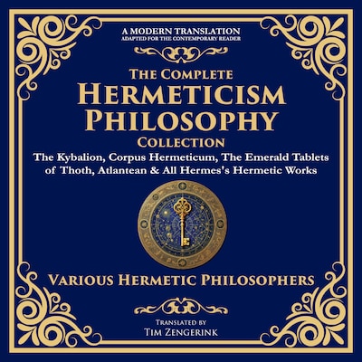 The Complete Hermeticism Philosophy Collection – omslag til lydbogen af Hermes Trismegistus, Three Initiates, Tim Zengerink