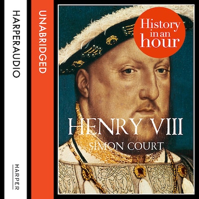 Henry VIII: History in an Hour
