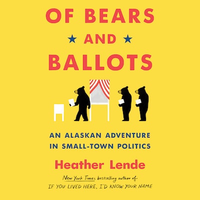 Of Bears and Ballots – omslag til lydbogen af Heather Lende