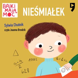 Nieśmiałek. Bajki mają moc – okładka audiobooka, autor Sylwia Chutnik