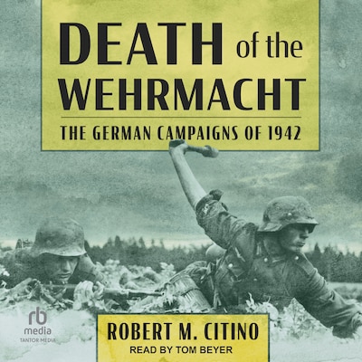 Death of the Wehrmacht – omslag til lydbogen af Robert M. Citino