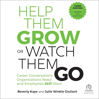 Help Them Grow or Watch Them Go, Third Edition – omslag til lydbogen af Beverly Kaye, Julie Winkle Giulioni