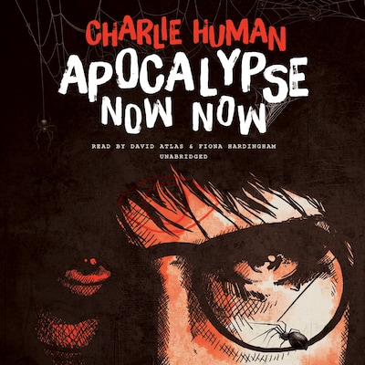 Apocalypse Now Now – omslag til lydbogen af Charlie Human