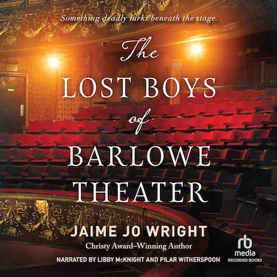 The Lost Boys of Barlowe Theater – omslag til lydbogen af Jaime Jo Wright