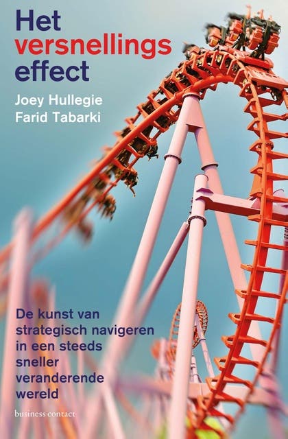 Het versnellingseffect: De kunst van strategisch navigeren in een steeds sneller veranderende wereld – omslag van het luisterboek van Farid Tabarki,Joey Hullegie