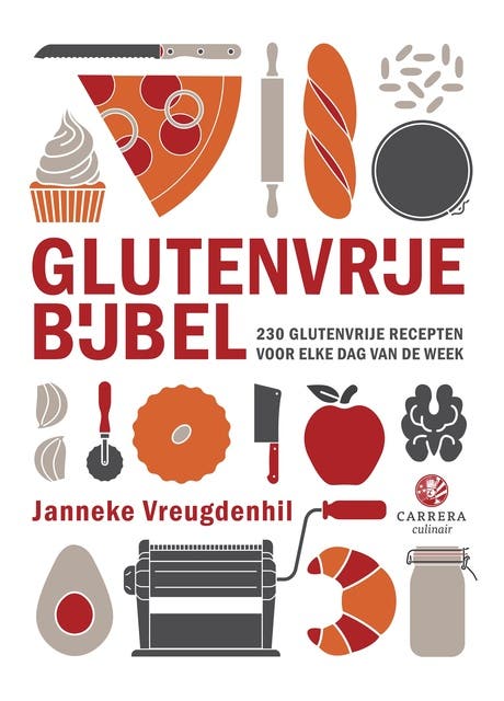 Glutenvrije bijbel: 230 glutenvrije recepten voor elke dag van de week