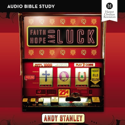 Faith, Hope, and Luck Bible Study: Audio