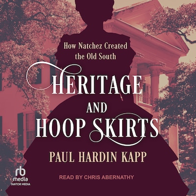Heritage and Hoop Skirts – omslag til lydbogen af Paul Hardin Kapp