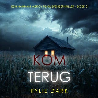 Kom Terug (Een Hannah Mercy FBI-Suspensethriller - Boek 3) – omslag van het luisterboek van Rylie Dark