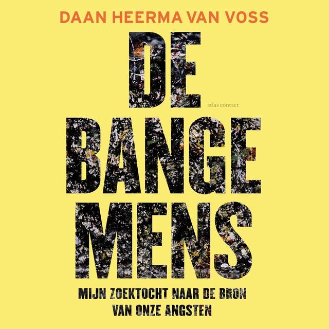 De bange mens: waar onze angsten vandaan komen en wat ze betekenen