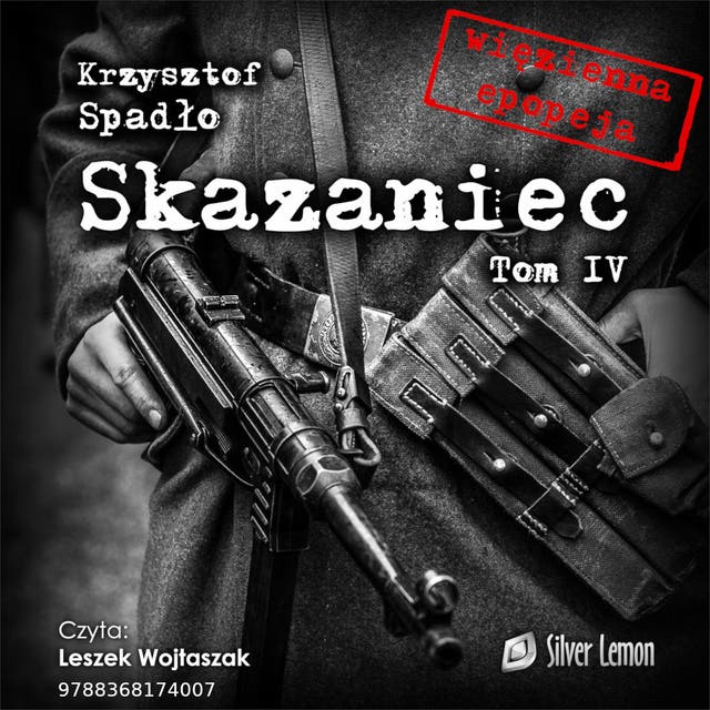 Skazaniec tom IV: Czapki z głów! – okładka audiobooka, autor Krzysztof Spadło