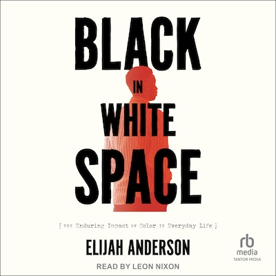 Black in White Space – omslag til lydbogen af Elijah Anderson