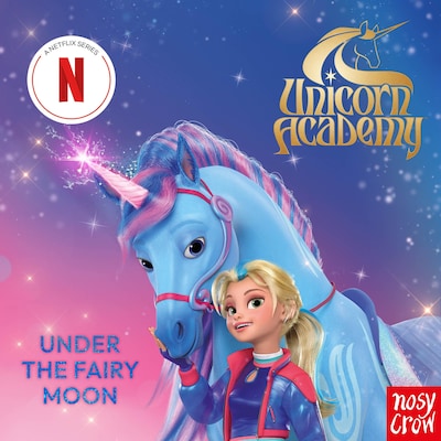 Unicorn Academy: Under the Fairy Moon – omslag til lydbogen af Nosy Crow Ltd, Unicorn Academy