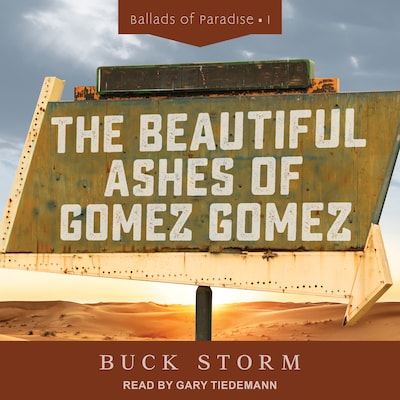 The Beautiful Ashes of Gomez Gomez – omslag til lydbogen af Buck Storm