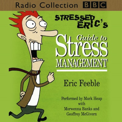 Stressed Eric's Guide To Stress Management – omslag til lydbogen af Carl Gorham, Michael Hatt