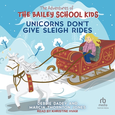 Unicorns Don't Give Sleigh Rides – omslag til lydbogen af Debbie Dadey, Marcia Thornton Jones