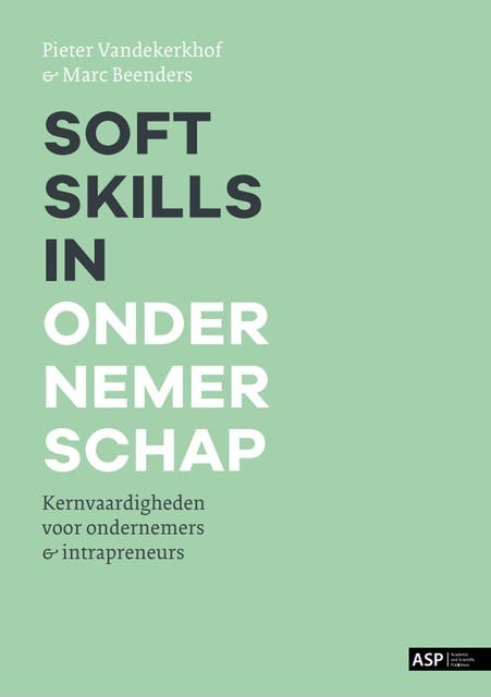 Soft skills in ondernemerschap: Kernvaardigheden voor ondernemers & intrapreneurs