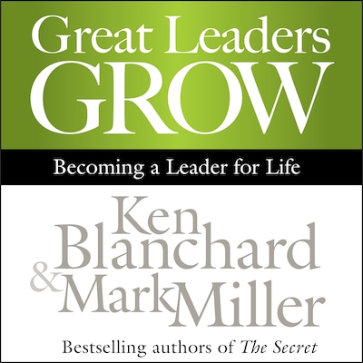 Great Leaders Grow – omslag til lydbogen af Ken Blanchard, Mark Miller