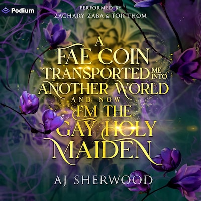 A Fae Coin Transported Me into Another World and Now I'm the Gay Holy Maiden – omslag til lydbogen af AJ Sherwood