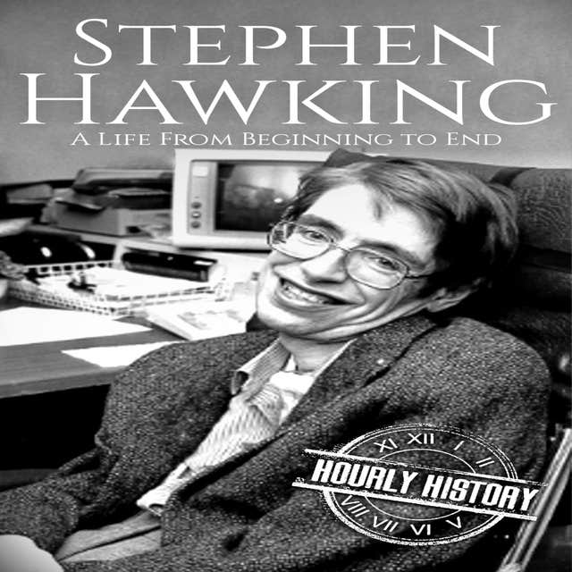 Stephen Hawking: A Life from Beginning to End – omslag til lydbogen af Hourly History
