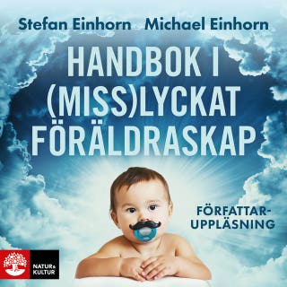 Handbok i (miss)lyckat föräldraskap – omslag till ljudboken av Michael Einhorn,Stefan Einhorn