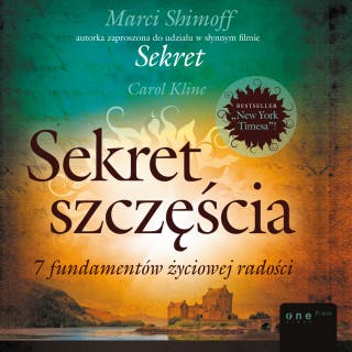 Sekret szczęścia. 7 fundamentów życiowej radości – okładka audiobooka, autor Marci Shimoff, Carol Kline