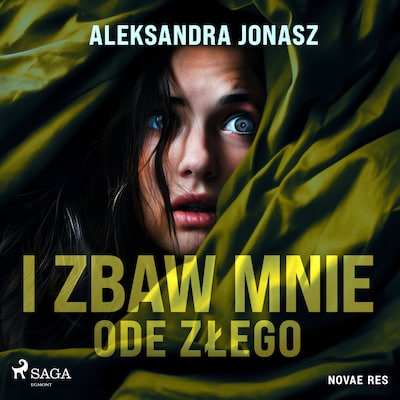 I zbaw mnie ode złego – okładka audiobooka, autor Aleksandra Jonasz