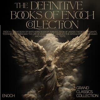 The Definitive Books of Enoch Collection: Enoch 1 - 3 (The Book of Watchers), Book of Jubilees, Book of Jasher, The Book of Giants, Testament of Abraham, The Life of Adam and Eve, 3 Baruch, The Apocalypse of Zephaniah and More Apocryphal Texts – omslag till ljudboken av Enoch