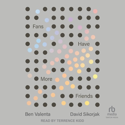 Fans Have More Friends – omslag til lydbogen af Ben Valenta, David Sikorjak