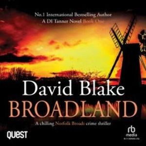 Broadland: A Chilling Norfolk Broads Crime Thriller – okładka audiobooka, autor David Blake