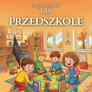 Przedszkole - część 6 – okładka audiobooka, autor Agnieszka Lis