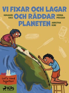Vi fixar och lagar och räddar planeten – omslag till ljudboken av Ankitha Kini,Himadri Das,Veena Prasad