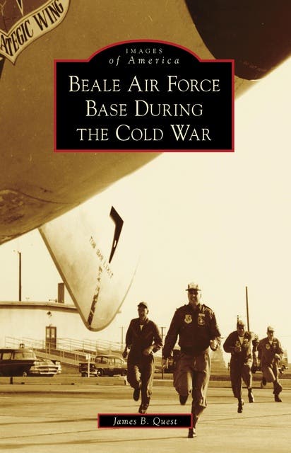 Beale Air Force Base During the Cold War – omslag til lydbogen af James B Quest