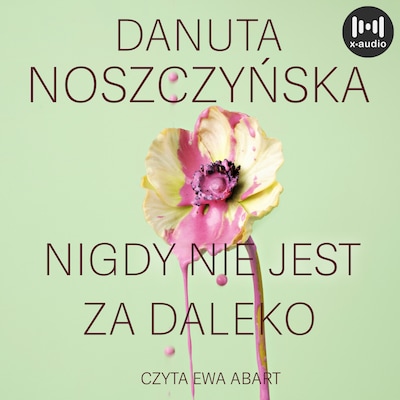 Nigdy nie jest za daleko – okładka audiobooka, autor Danuta Noszczyńska