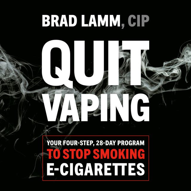 Quit Vaping: Your Four-Step, 28-Day Program to Stop Smoking E-Cigarettes – omslag til lydbogen af Brad Lamm