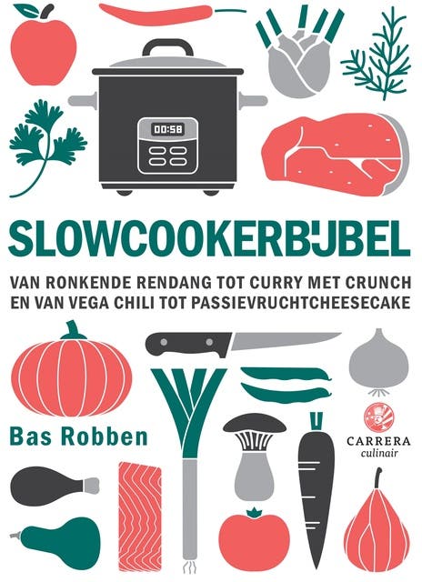 Slowcookerbijbel: Recepten om groente, vis en vlees perfect te garen