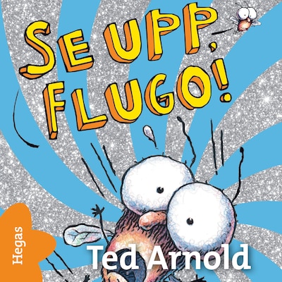 Se upp, Flugo!