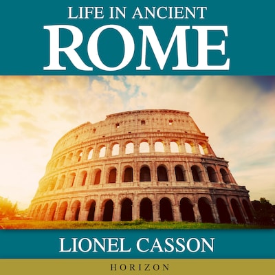 Life In Ancient Rome – omslag til lydbogen af Lionel Casson