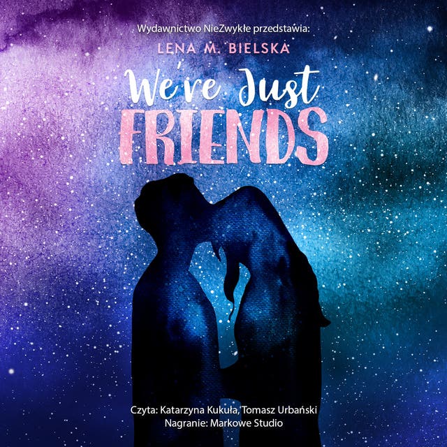 We're Just Friends – okładka audiobooka, autor Lena M Bielska
