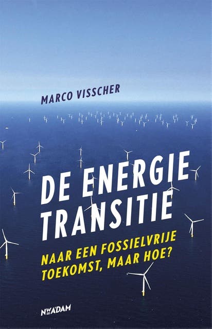 De energietransitie: Naar een fossielvrije toekomst, maar hoe? – omslag van het luisterboek van Marco Visscher