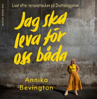 Jag ska leva för oss båda : Livet efter terrordådet