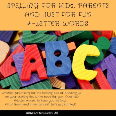 Spelling for Kids, Parents and Just for Fun - 4 Letter Words