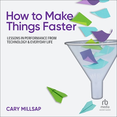How to Make Things Faster – omslag til lydbogen af Cary Millsap