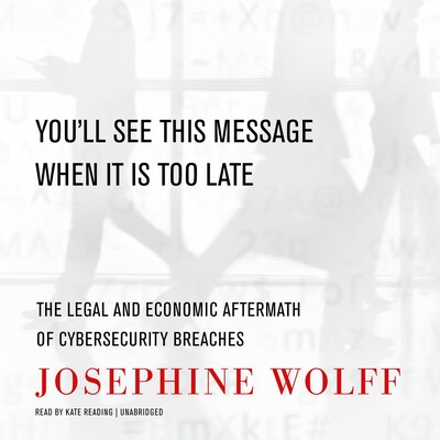 You’ll See This Message When It Is Too Late – omslag til lydbogen af Josephine Wolff